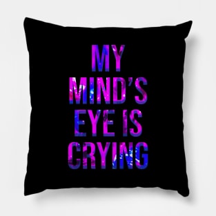 My Mind's Eye is Crying Pillow