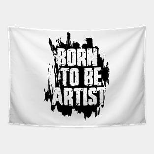 BORN TO BE ARTIST Tapestry