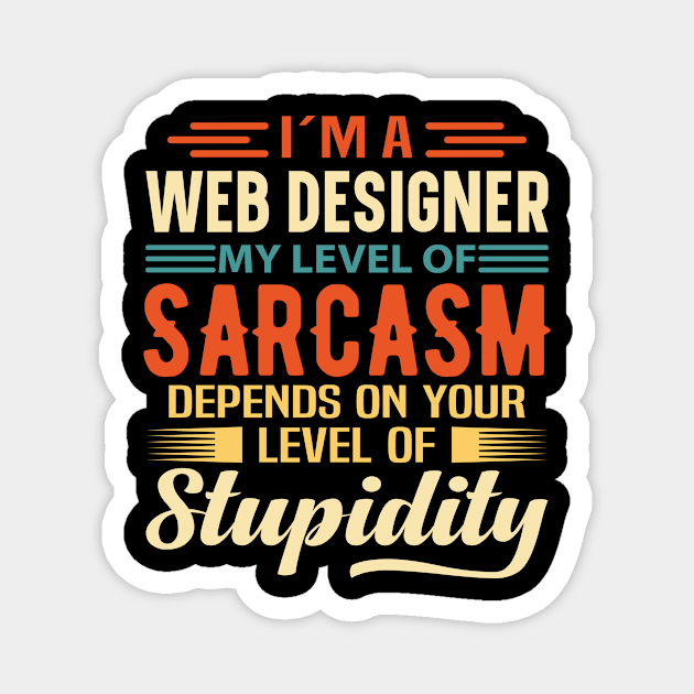 I'm A Web Designer Magnet by Stay Weird