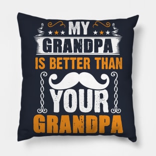 My Grandpa is Better Than Your Grandpa Pillow