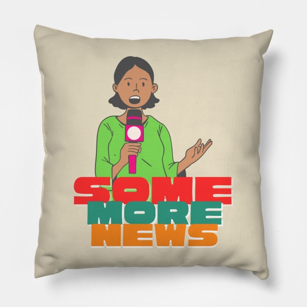 Some More News Anchor Pillow by Amydesigner