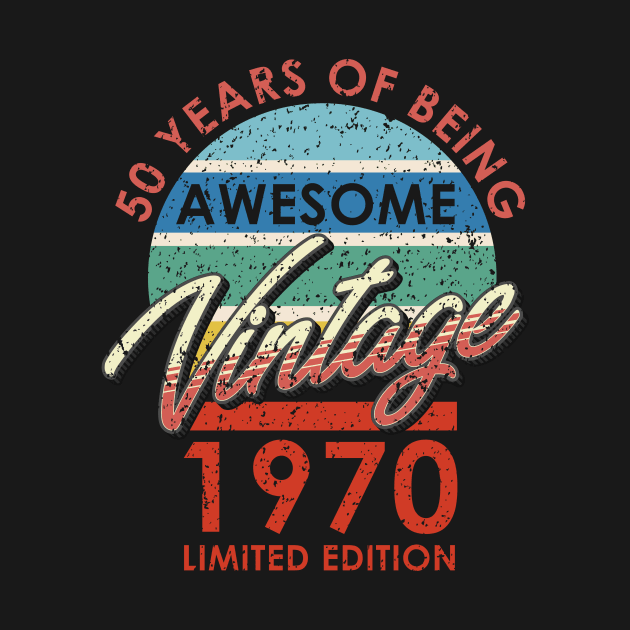 50 Years of Being Awesome Vintage 1970 Limited Edition by simplecreatives