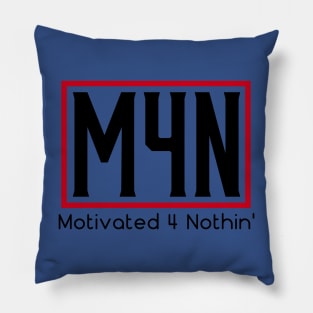 Motivated 4 Nothin' Pillow