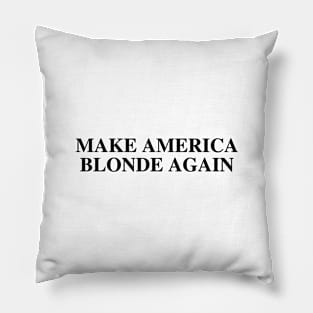 Make-America-Blonde-Again Pillow