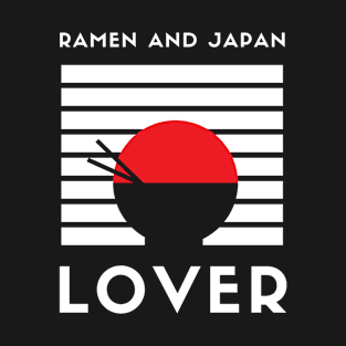 RAMEN AND JAPAN LOVER T-Shirt