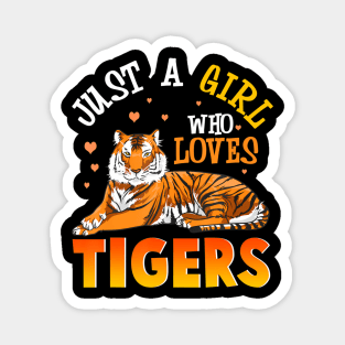 Just A Girl Who Loves Tigers Tiger s For Girls Magnet