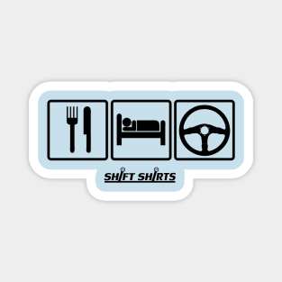 Shift Shirts Eat Sleep Drive Magnet