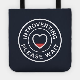 Introverting please wait funny introvert Tote