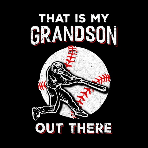 Thats My Grandson Out There Baseball Grandma Papa by Chicu