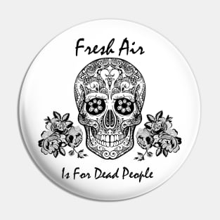 morbid fresh air is for dead people Pin