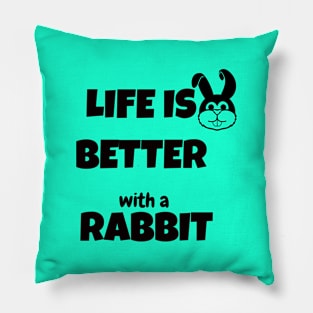 life is better with a rabbit Pillow