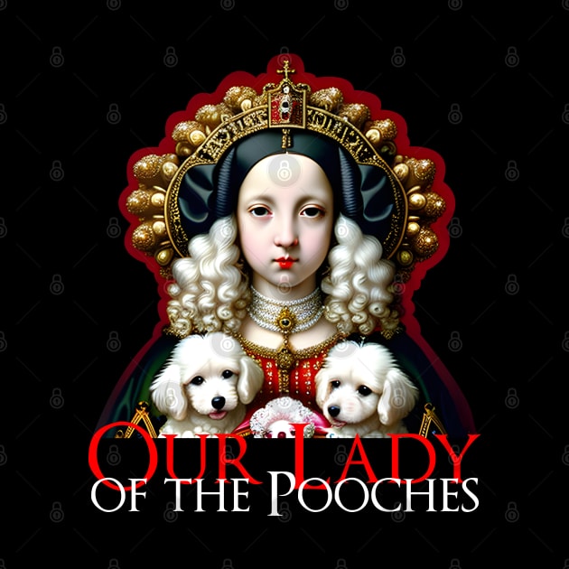 Our Lady of the Pooches by chilangopride