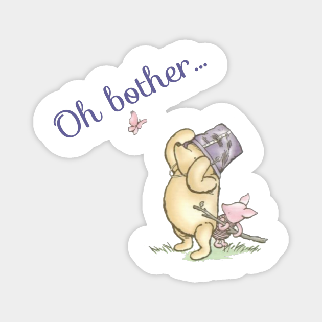Oh Bother Winnie the Pooh Oh Bother TeePublic
