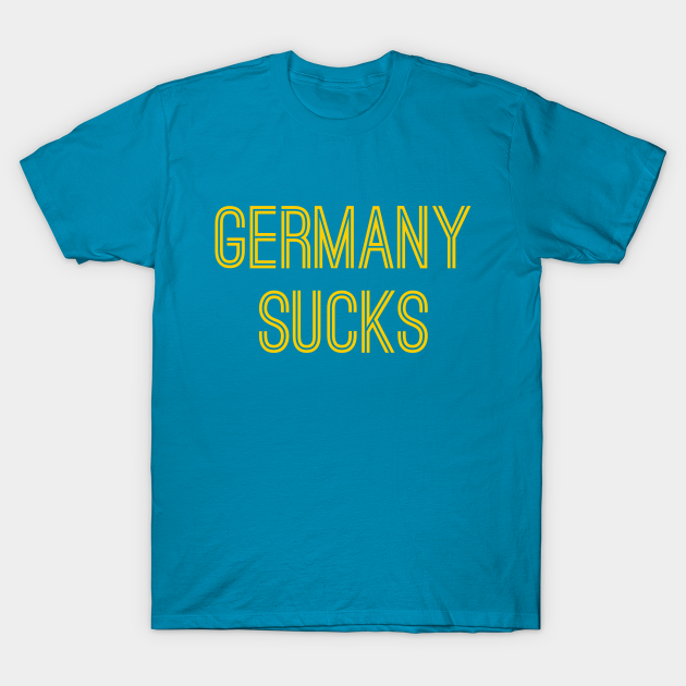 Discover Germany Sucks (Gold Text) - Germany Sucks - T-Shirt