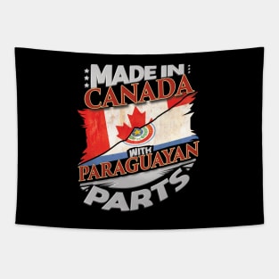 Made in Canada With Paraguayan Parts - Gift for Paraguayan From Paraguay Tapestry