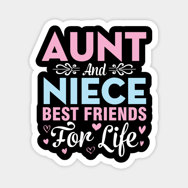 Aunt And Niece Best Friends For Life Happy To Me You Uncle Magnet by DainaMotteut