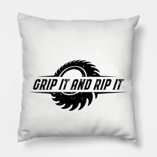 Grip It And Rip It Pillow