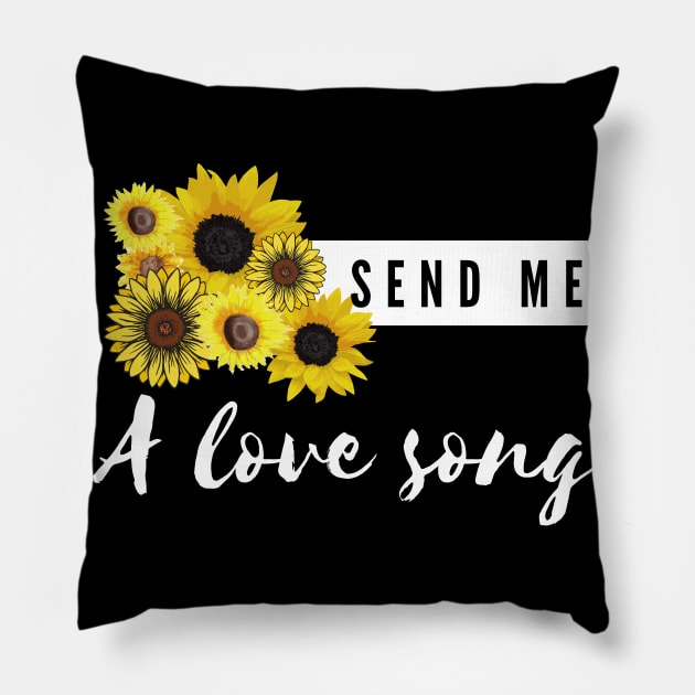 send me a love song Pillow by Tees by broke