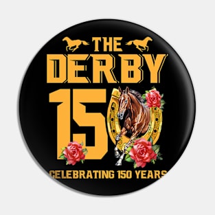 It's Derby 150 Yall 150th Horse Racing Talk Derby To Me Pin