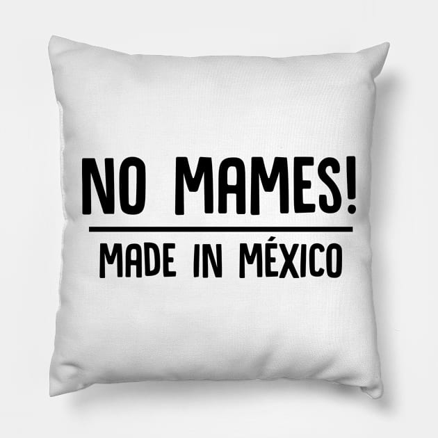 no mames! Pillow by japasworld