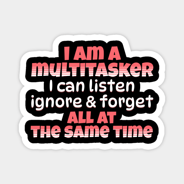 I Am A Multitasker Magnet by The WYLD Tribe