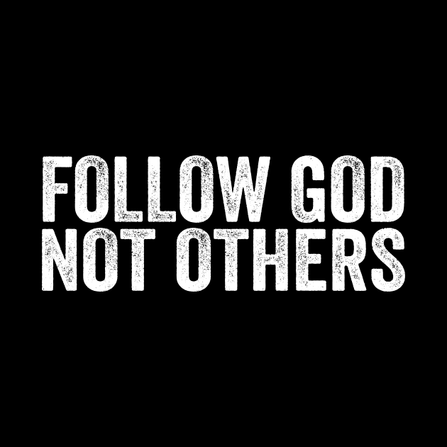 Follow God Not Others by Ipul The Pitiks