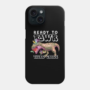 Ready to rawr third grade Phone Case