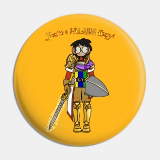 You're a Paladin Pin