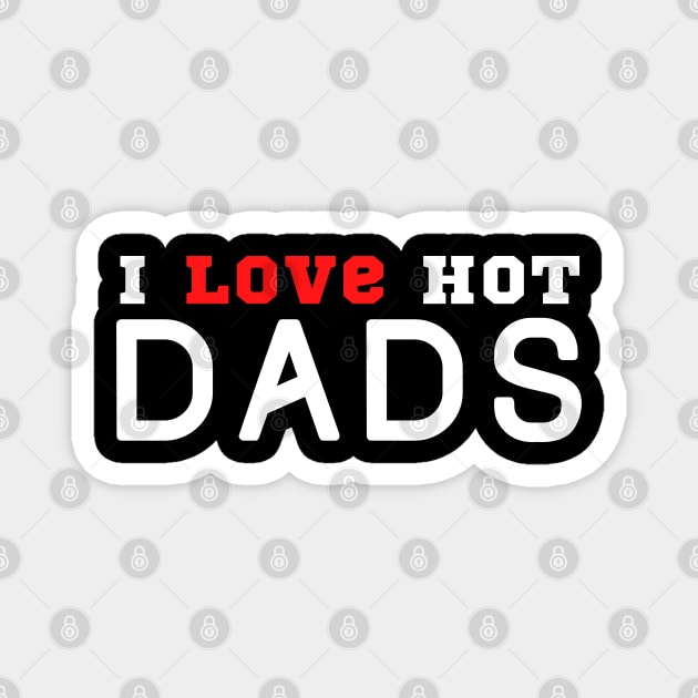 I Love Dilf Magnet by HobbyAndArt