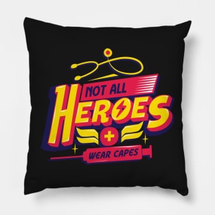 Not all Heroes wear capes Pillow