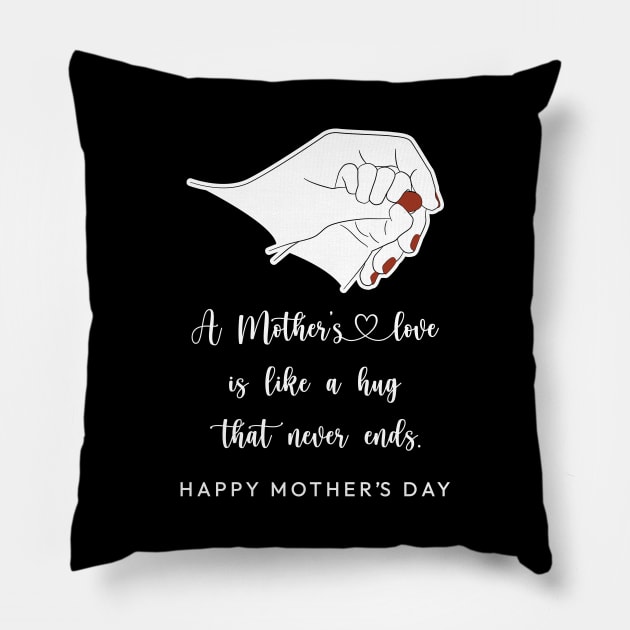 A Mother's Love - Happy Mothers Day Pillow by DesignerDeskStd