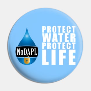 #NoDAPL | Protect Water Protect Life Pin