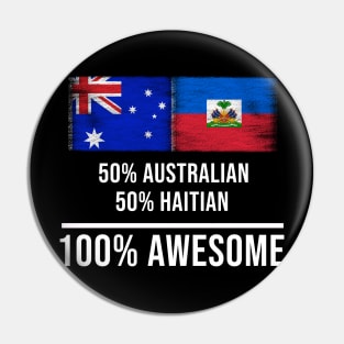 50% Australian 50% Haitian 100% Awesome - Gift for Haitian Heritage From Haiti Pin