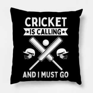 Cricket Is Calling And I Must Go Pillow