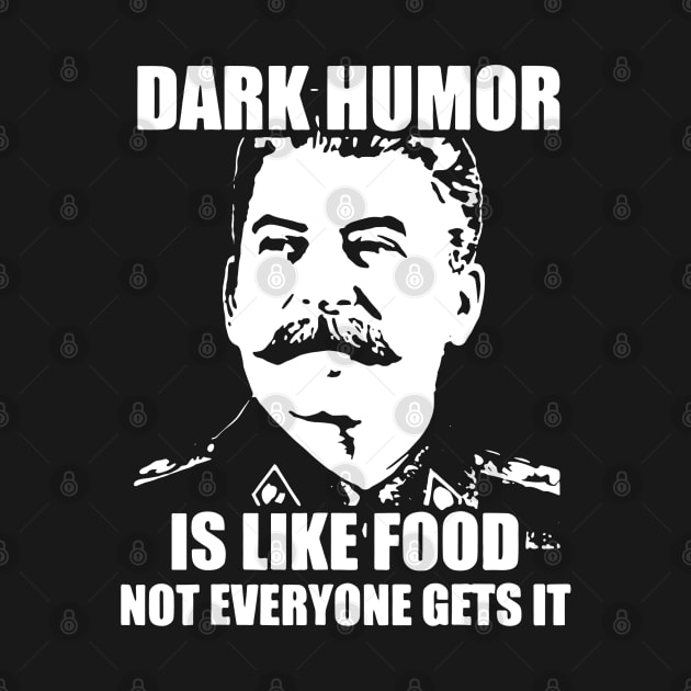 Dark Humor Is Like Food Not Everyone Gets It. by StarMa