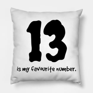 Superstitious? 13 is my lucky number! Pillow