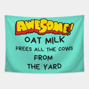 Oat milk frees all the cows from the yard Tapestry