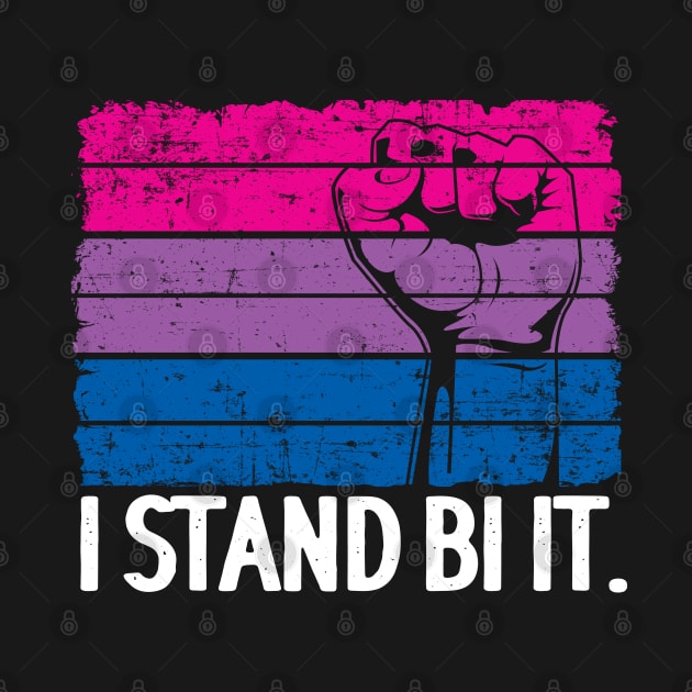 I Stand Bi It Bisexual Funny Bi Pride by Kuehni