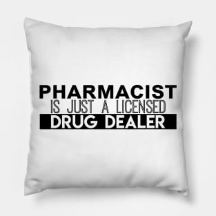 Licensed Drug Dealer Pillow