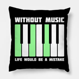 Without Music Life Would Be a Mistake Pillow