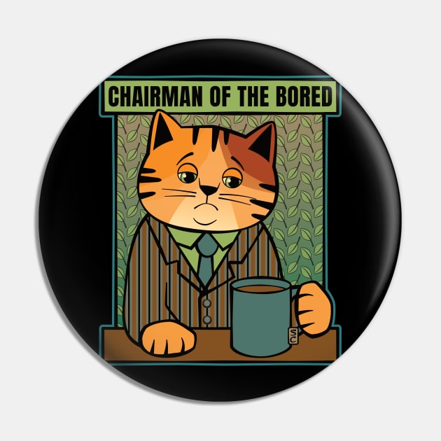 Chairman of the Bored Cat Pin by Sue Cervenka