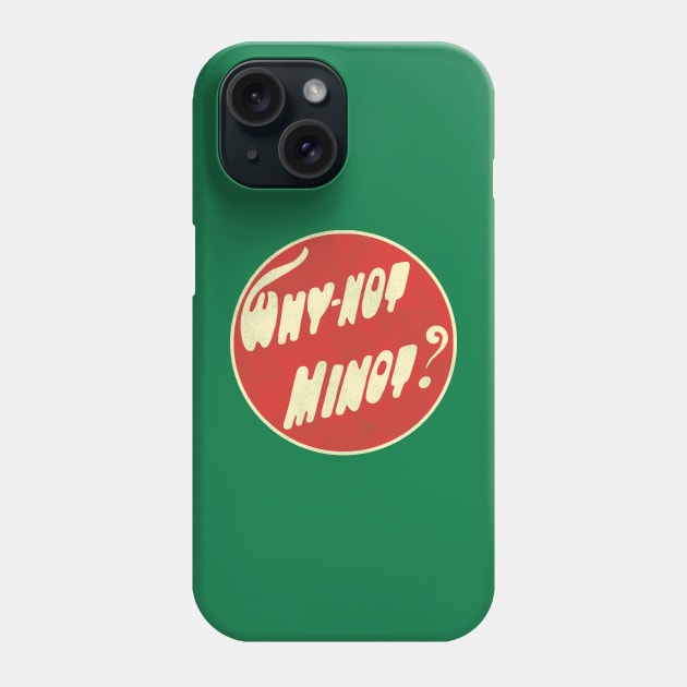 Why-Not Minot North Dakota Phone Case by darklordpug