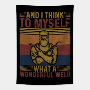 Welding Funny Welder Quotes What A Wonderful Weld Tapestry