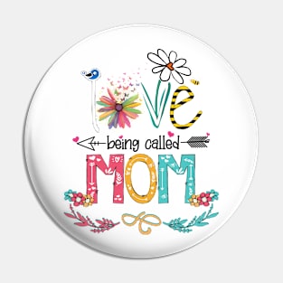 Love Being Called Mom Happy Mother's Day Pin