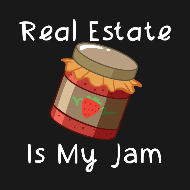 Real Estate Is My Jam by maxcode