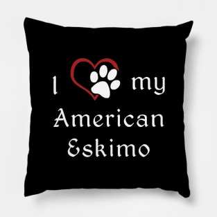 I love my American Eskimo Pillow