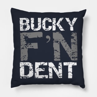 Bucky F'N Dent Pillow