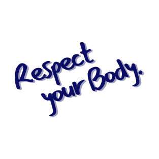 Respect Your Body T-Shirt