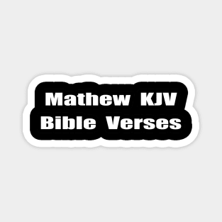 "Matthew KJV Bible Verses" Text Typography Magnet