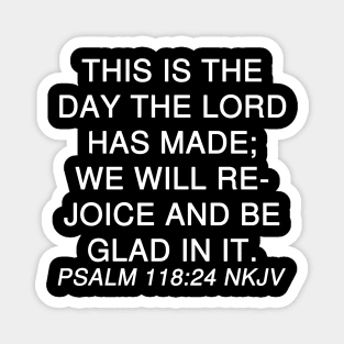 Psalm 118:24 NKJV Magnet